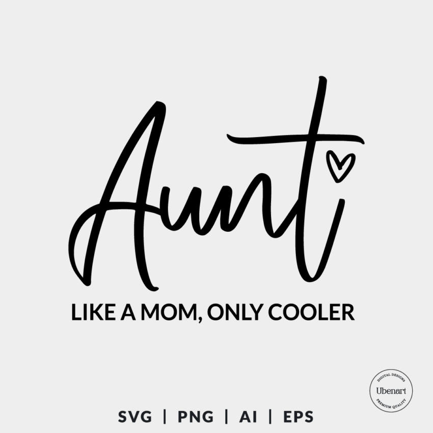 Aunt Like A Mom Only Cooler