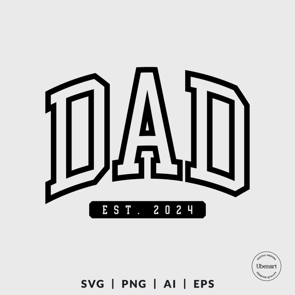 Dad Est 2024 Svg, Dad Life Svg, Father Svg Ubenart