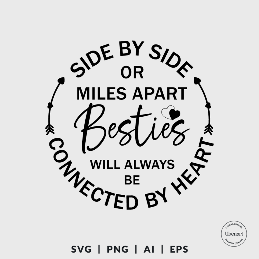 Side By Side Or Miles Apart Besties Will Always Be Connected By Heart