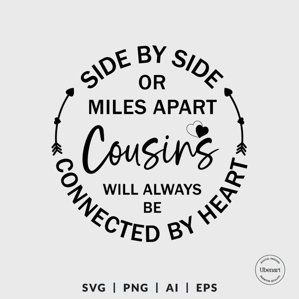 Side By Side Or Miles Apart Cousins Will Always Be Connected By Heart ...