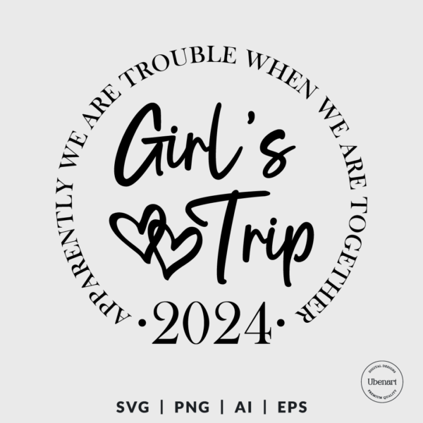 Girls Trip 2024 Svg, Girls Weekend Svg, Girls Vacation Svg | Ubenart
