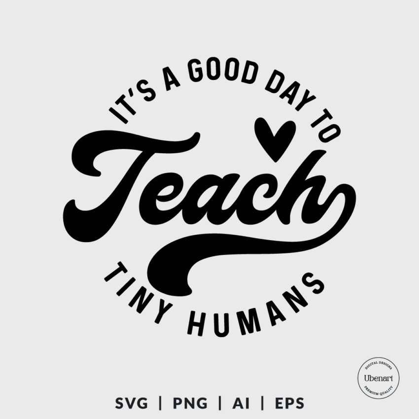 Its A Good Day To Teach Tiny Humans