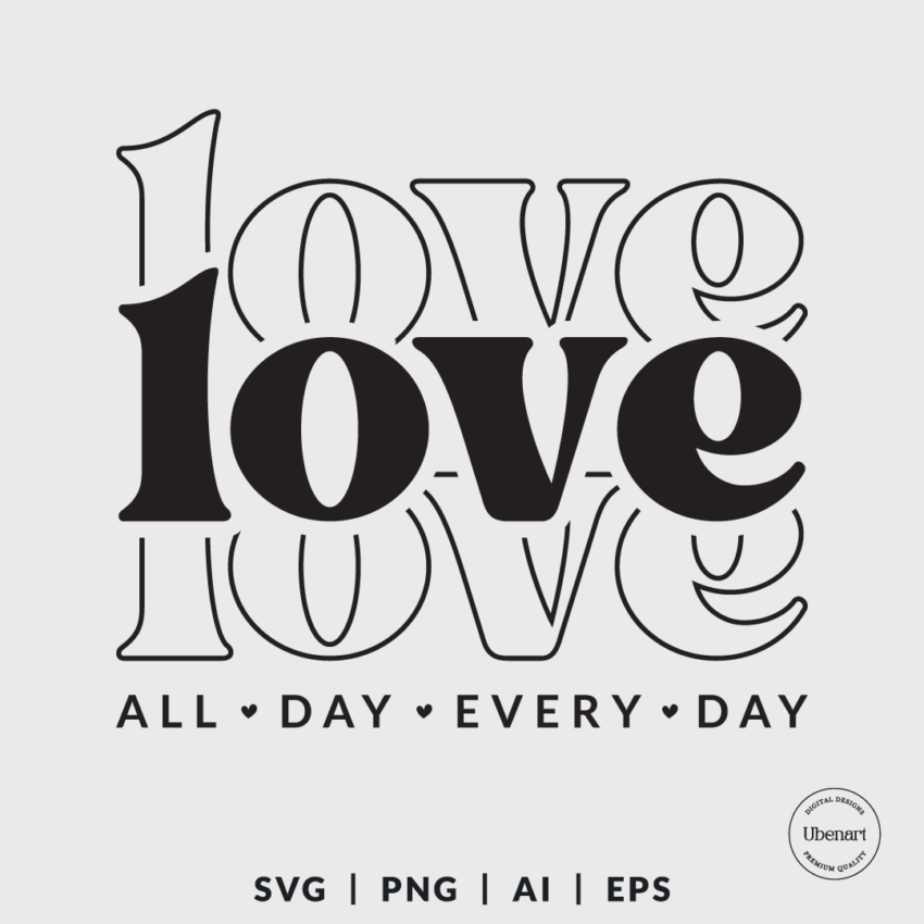 Love All Day Every Day 1