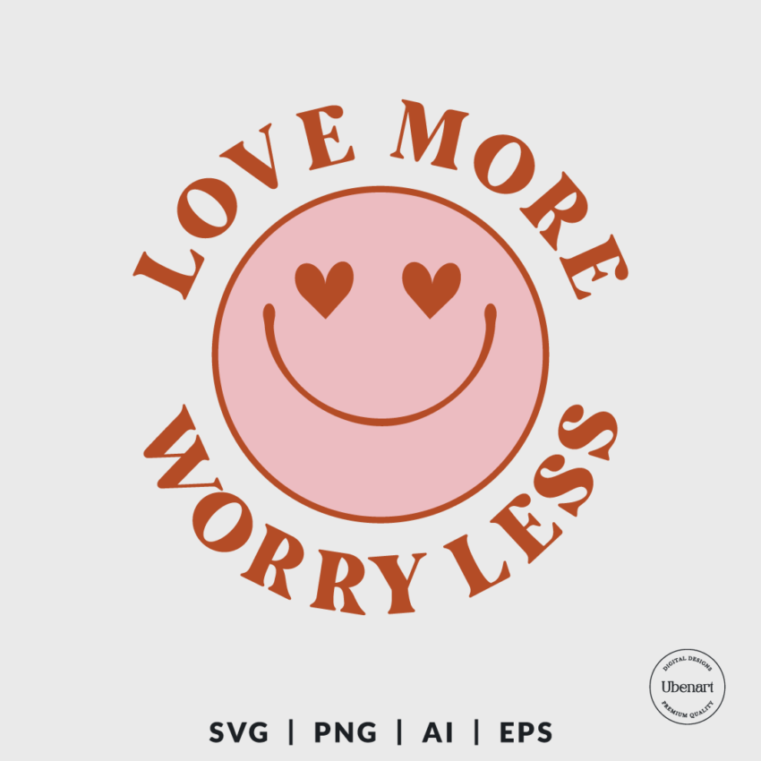 Love More Worry Less 1