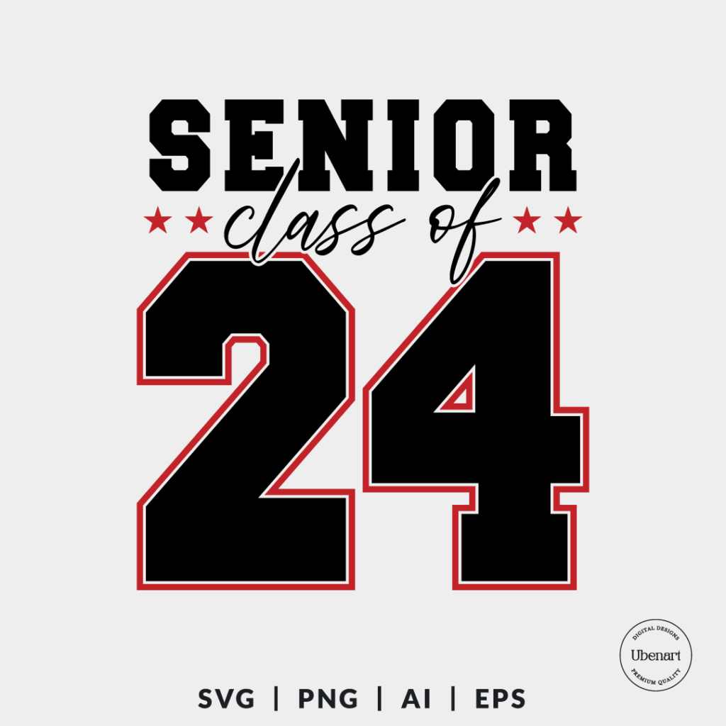 Class Of 2024 Svg, Senior 2024 Svg, 2024 Graduation Svg | Ubenart