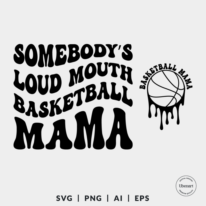 Somebodys Loud Mouth Basketball Mama