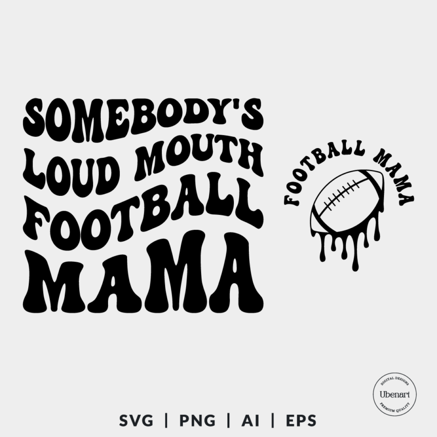 Somebodys Loud Mouth Football Mama